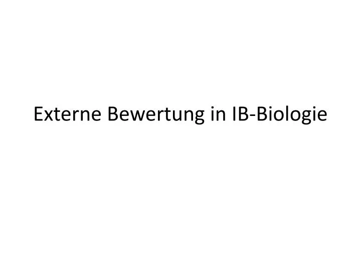 externe bewertung in ib biologie