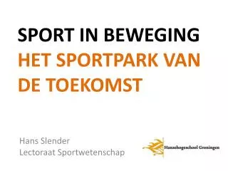 Sport in Beweging Het Sportpark van de toekomst