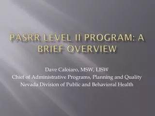 PASRR LEVEL II Program: A BRIEF OVERVIEW