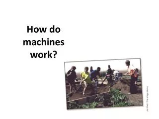 How do machines work?