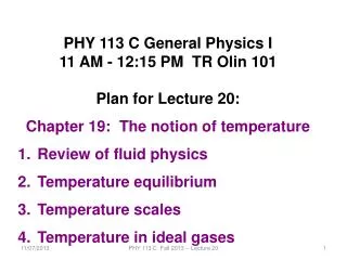 PHY 113 C General Physics I 11 AM - 12:15 P M TR Olin 101 Plan for Lecture 20: