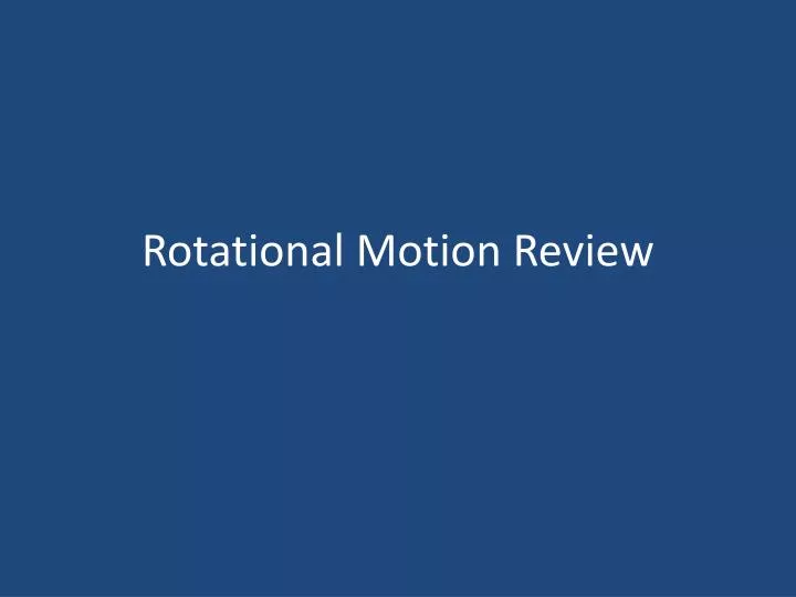 rotational motion review