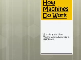 How Machines D o Work