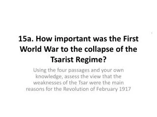 15a. How important was the First World War to the collapse of the Tsarist Regime?