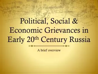 Political, Social &amp; Economic Grievances in Early 20 th Century Russia