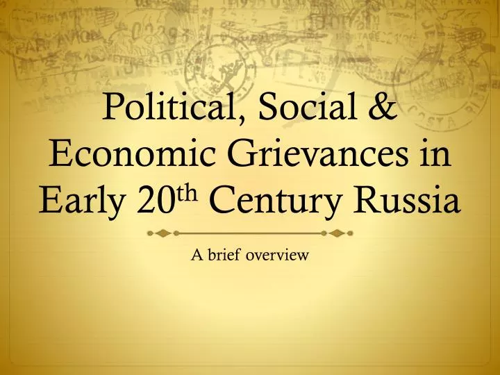 political social economic grievances in early 20 th century russia