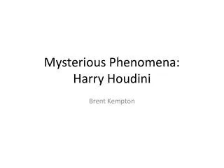 Mysterious Phenomena: Harry Houdini