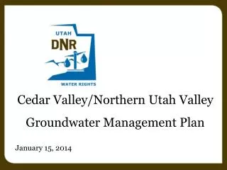 Cedar Valley/Northern Utah Valley Groundwater Management Plan January 15, 2014