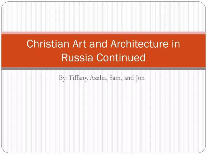 christian art and architecture in russia continued