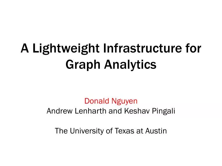 a lightweight infrastructure for graph analytics