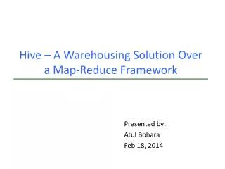 Hive – A Warehousing Solution Over a Map-Reduce Framework