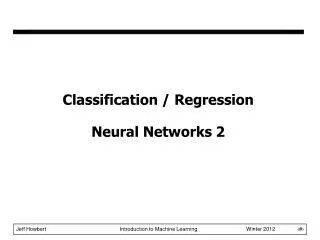 Classification / Regression Neural Networks 2