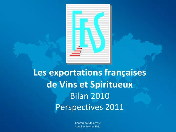 les exportations fran aises de vins et spiritueux bilan 2010 perspectives 2011