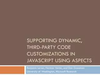 Supporting Dynamic, Third-Party Code Customizations in JavaScript Using Aspects