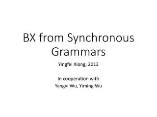 BX from Synchronous Grammars