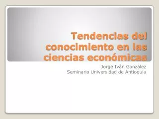 tendencias del conocimiento en las ciencias econ micas