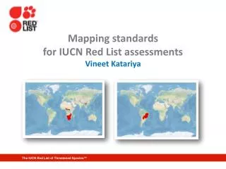 Mapping standards for IUCN Red List assessments Vineet Katariya