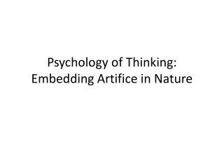 Psychology of Thinking: Embedding Artifice in Nature