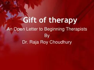 Gift of therapy