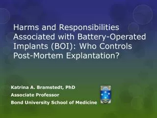 Katrina A. Bramstedt, PhD Associate Professor Bond University School of Medicine