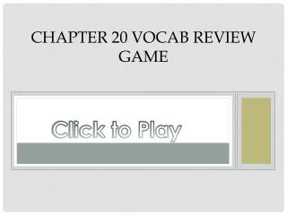 Chapter 20 Vocab Review Game