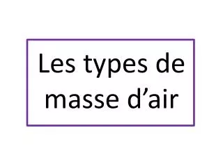 les types de masse d air