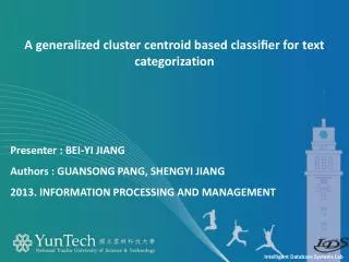 A generalized cluster centroid based classi?er for text categorization
