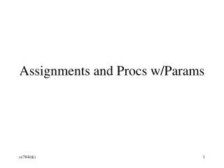 Assignments and Procs w/ Params