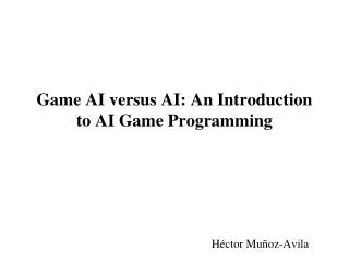 Game AI versus AI: An Introduction to AI Game Programming