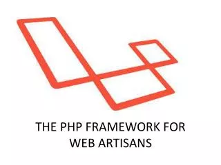 THE PHP FRAMEWORK FOR WEB ARTISANS