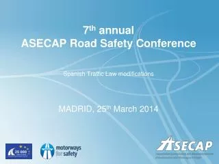 7 th annual ASECAP Road Safety Conference Spanish Traffic Law modifications
