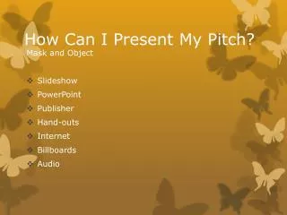 How Can I Present My Pitch?