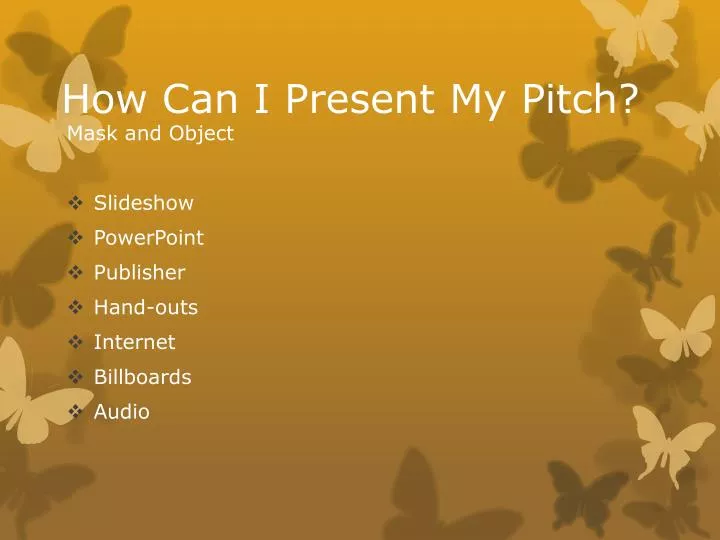 how can i present my pitch