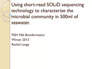FISH 546: Bioinformatics Winter 2013 Rachel Lange