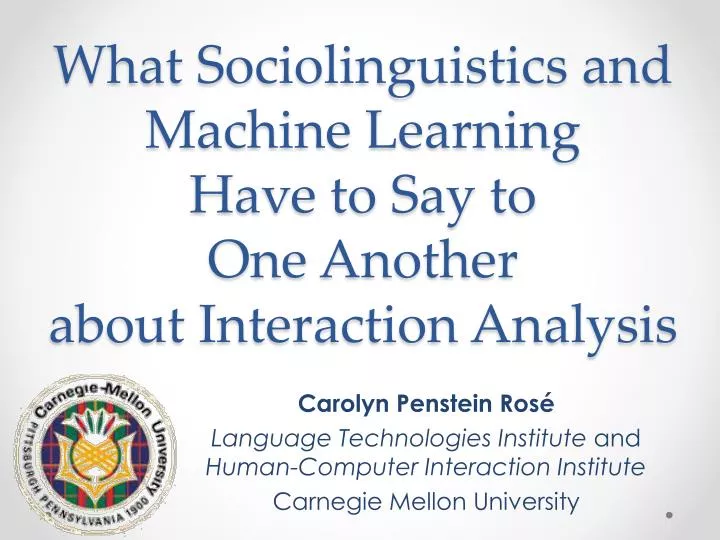 what sociolinguistics and machine learning have to say to one another about interaction analysis