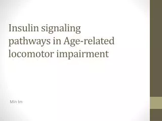 insulin signaling pathways in age related locomotor impairment