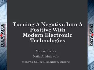 Turning A Negative Into A Positive With Modern Electronic Technologies