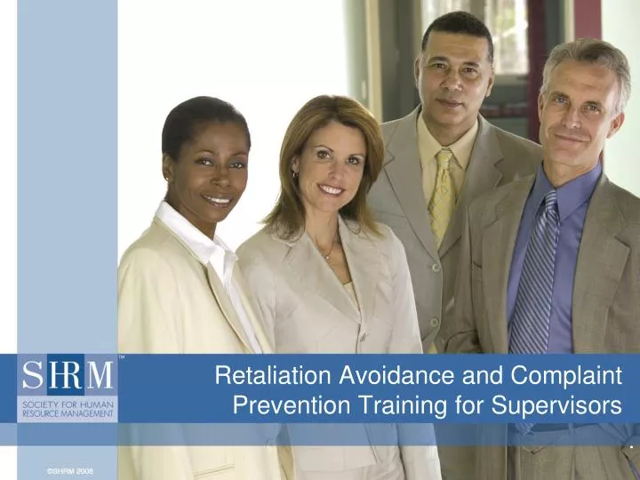 retaliation avoidance and complaint prevention training for supervisors