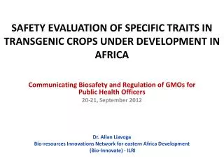 SAFETY EVALUATION of Specific TRAITS IN Transgenic Crops under Development in Africa