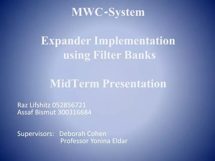 mwc system expander implementation using filter banks midterm presentation