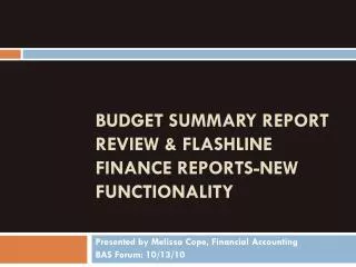 Budget summary report review &amp; Flashline Finance Reports-New functionality