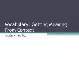 Vocabulary: Getting Meaning From Context