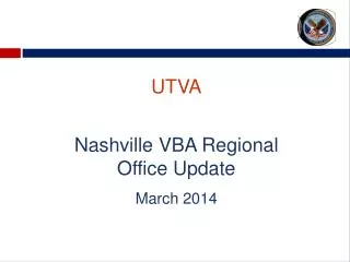 UTVA Nashville VBA Regional Office Update March 2014