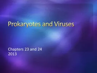 Prokaryotes and Viruses