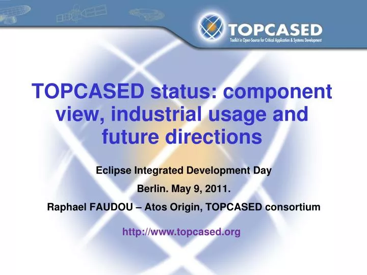 topcased status component view industrial usage and future directions
