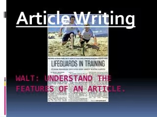 Walt: Understand the features of an Article.