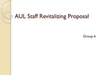 AUL Staff Revitalizing Proposal