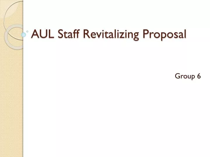 aul staff revitalizing proposal