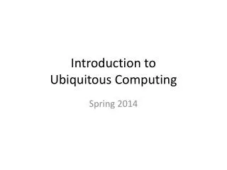 Introduction to Ubiquitous Computing