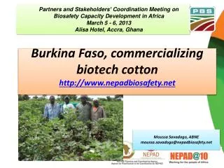 Burkina Faso, commercializing biotech cotton http://www.nepadbiosafety.net